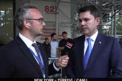 New York'ta CNN Türk'e konuşan Bakan Kurum: BM'de tüm dünyayla eylem planımızı paylaştık